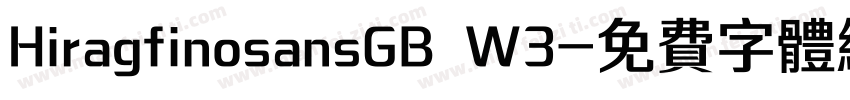 HiragfinosansGB W3字体转换